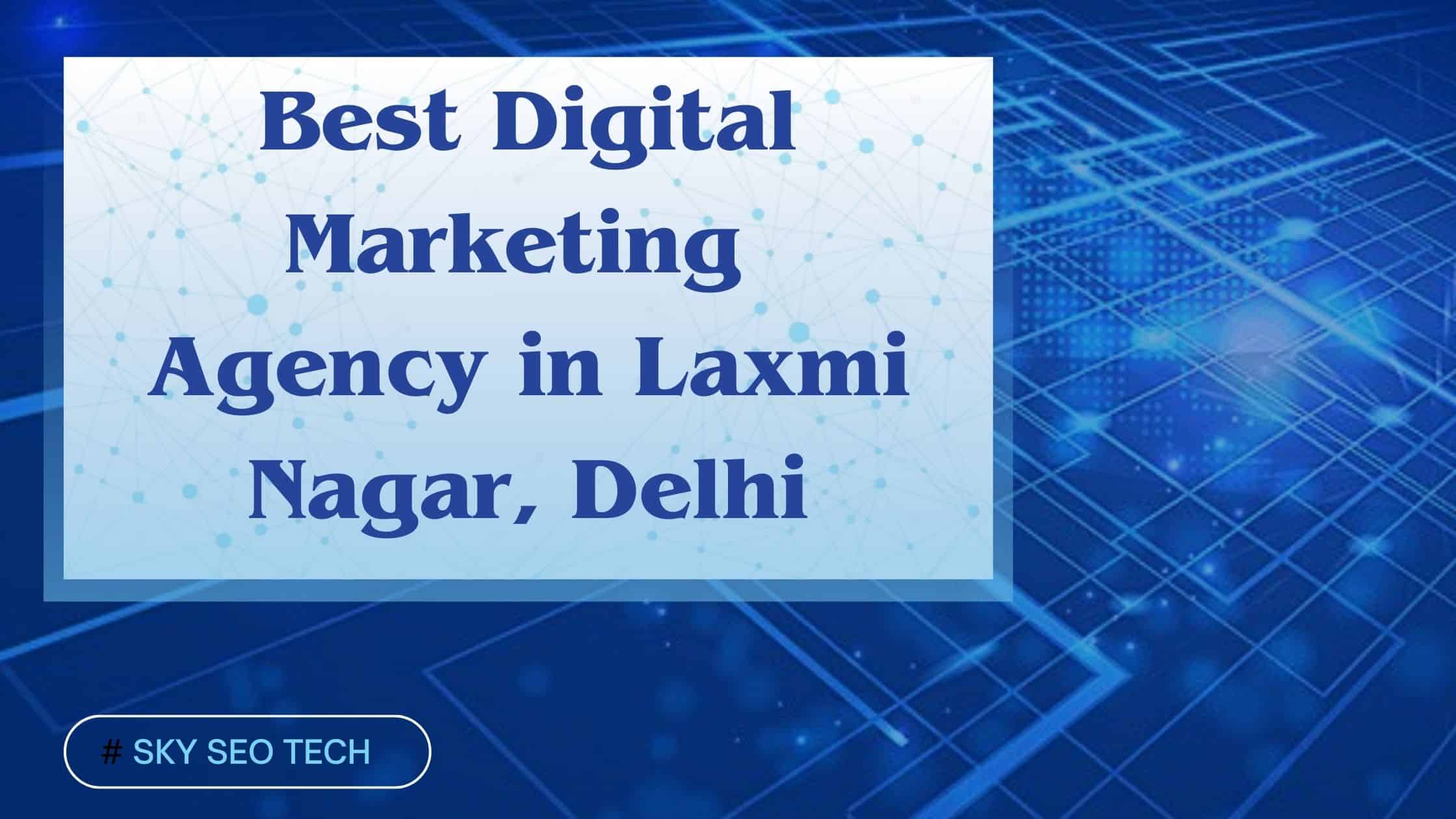 Digital Marketing Company in Laxmi Nagar